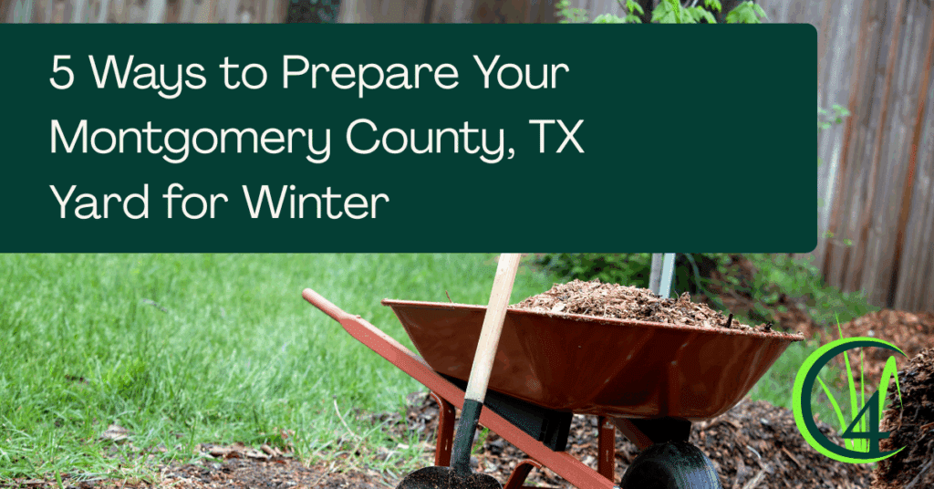 5 Ways to Prepare Your Montgomery County, TX Yard for Winter